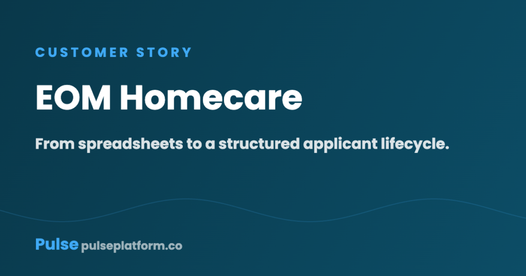 EOM Homecare case study card: From spreadsheets to a structured applicant lifecycle.
